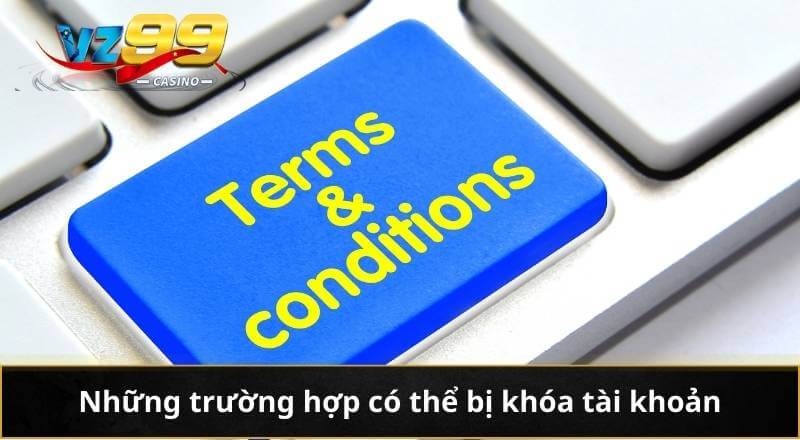 Những trường hợp có thể bị khóa tài khoản